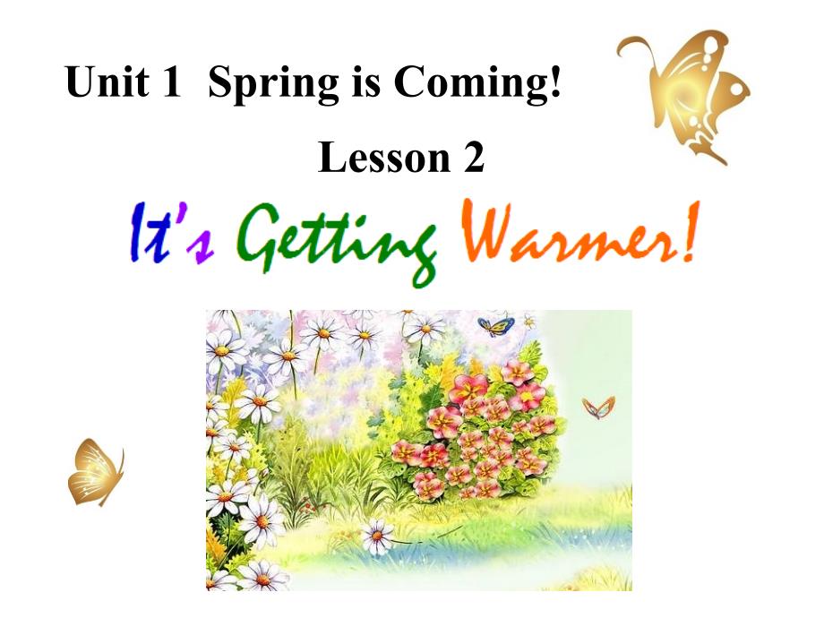 冀教八年级下册Unit1+Spring+is+Coming!L2+Its+getting+warmer（共27张PPT）_第1页