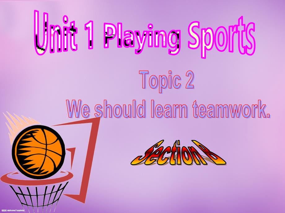 八年级英语上册 Unit 1 Playing Sports Topic 2 Section B课件 （新版）仁爱版_第1页