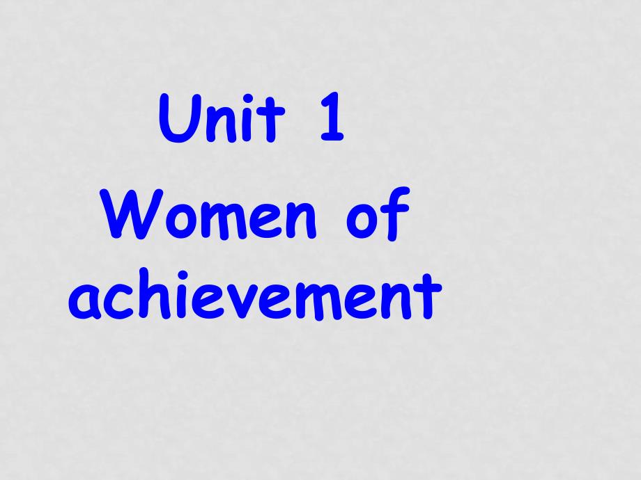 高中英语：Unit1 《Women of achievement》课件（新人教版必修4）_第1页