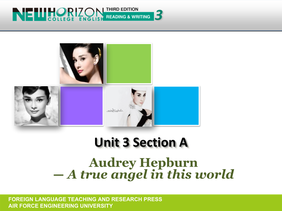 新视野大学英语(第三版)读写教程BookIII-Unit3-Section-A-Audrey-Hepburn-A-true-angel-in-this-world课件_第1页