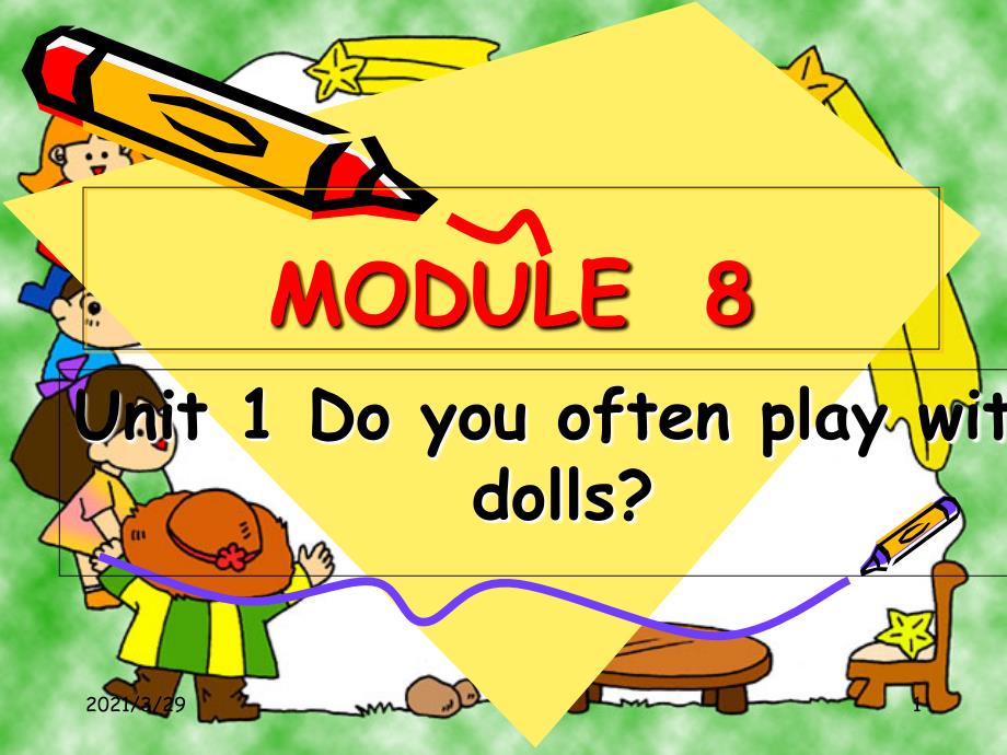 外研版小学六年级Module8unit1Doyouoftenplaywithdolls课堂PPT_第1页