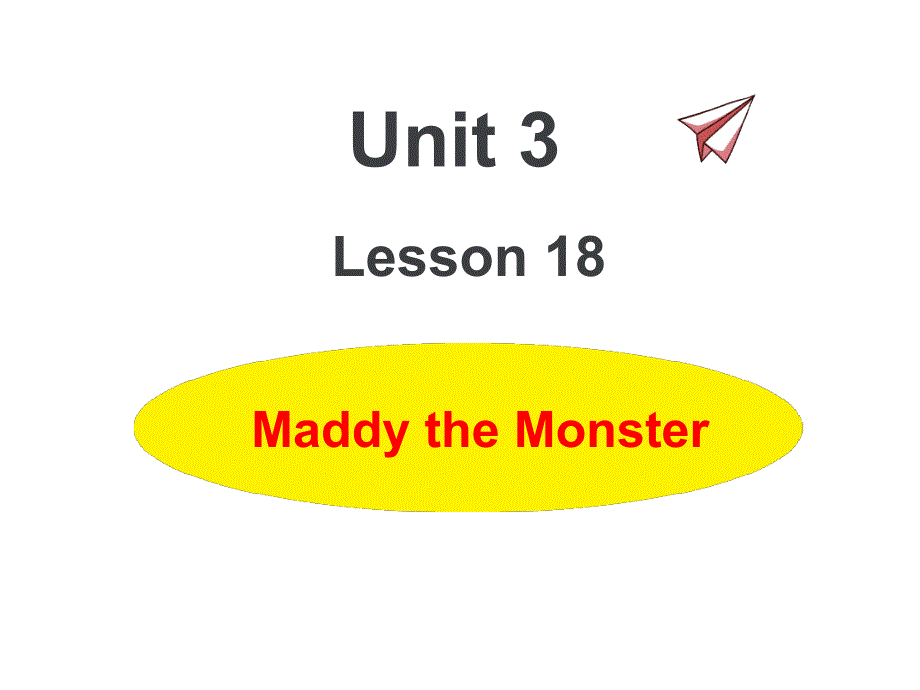 冀教版英语四年级下册U3L18MaddyTheMonster课后作业课件_第1页