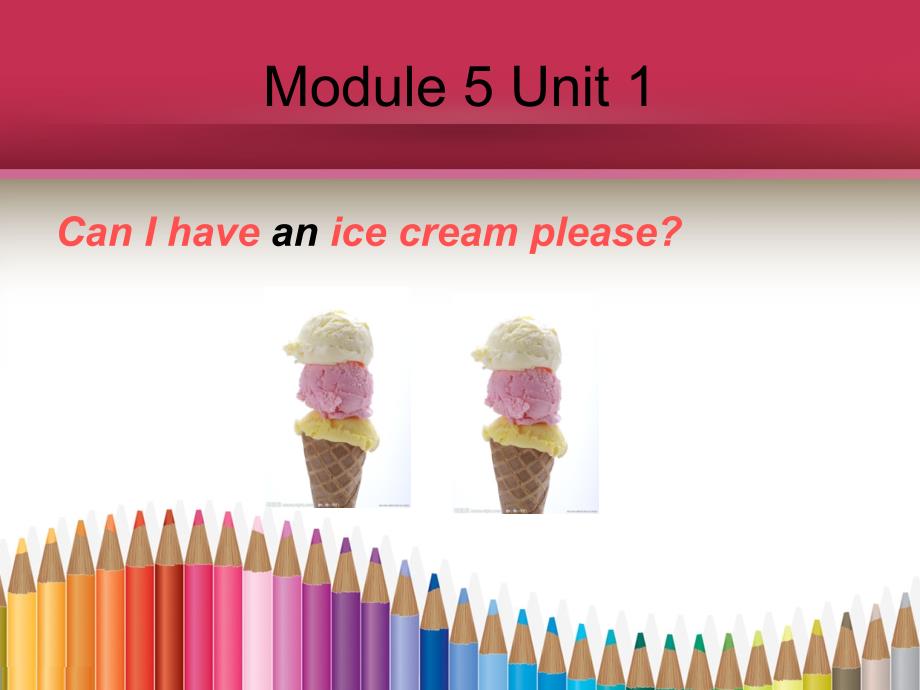 外研版一起三上Module 5Uni 1 Can I have an ice creamppt课件1_第1页