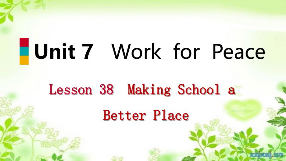 九年级英语下册Unit7WorkforPeaceLesson38MakingSchoolaBetterPlace课件新版冀教版_第1页