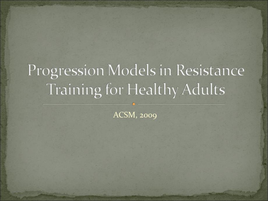 Progression Models in Resistance Training for Healthy Adults在健成人的阻力训练的渐进模式_第1页