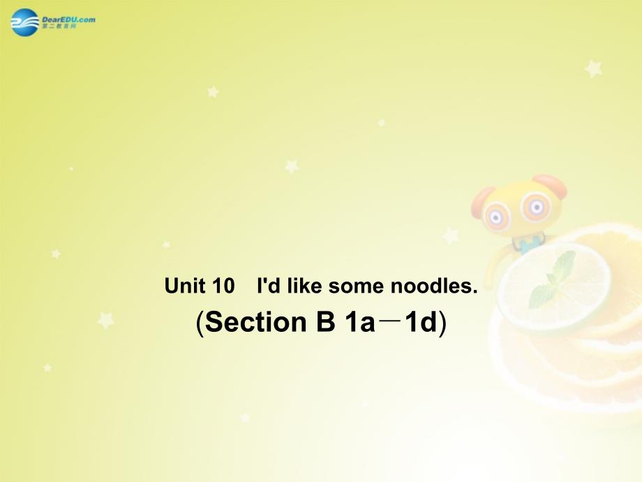 4 Unit 10 I’d like some noodles Section B 1a－1d课件_第2页