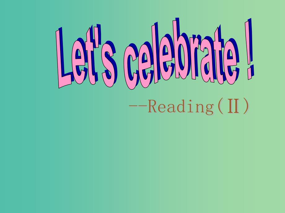 七年级英语上册 Unit 5《Let’s celebrate Reading 2》课件2 （新版）牛津版.ppt_第1页