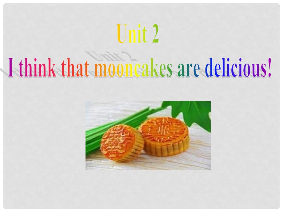 九年级英语全册 Unit 2 I think that mooncakes are delicious Section A 2课件 （新版）人教新目标版_第2页