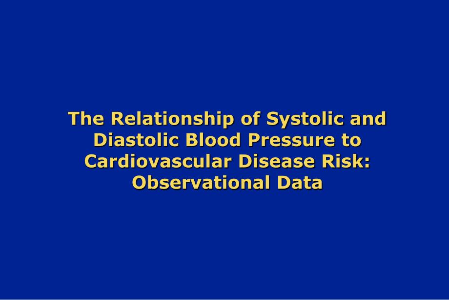 The Relationship of Systolic and Diastolic Blood Pressure to ：收缩压和舒张的关系_第1页