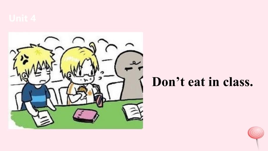 七年级英语下册 Unit 4 Don&amp;rsquo;t eat in class.课件2 （新版）人教新目标版_第1页