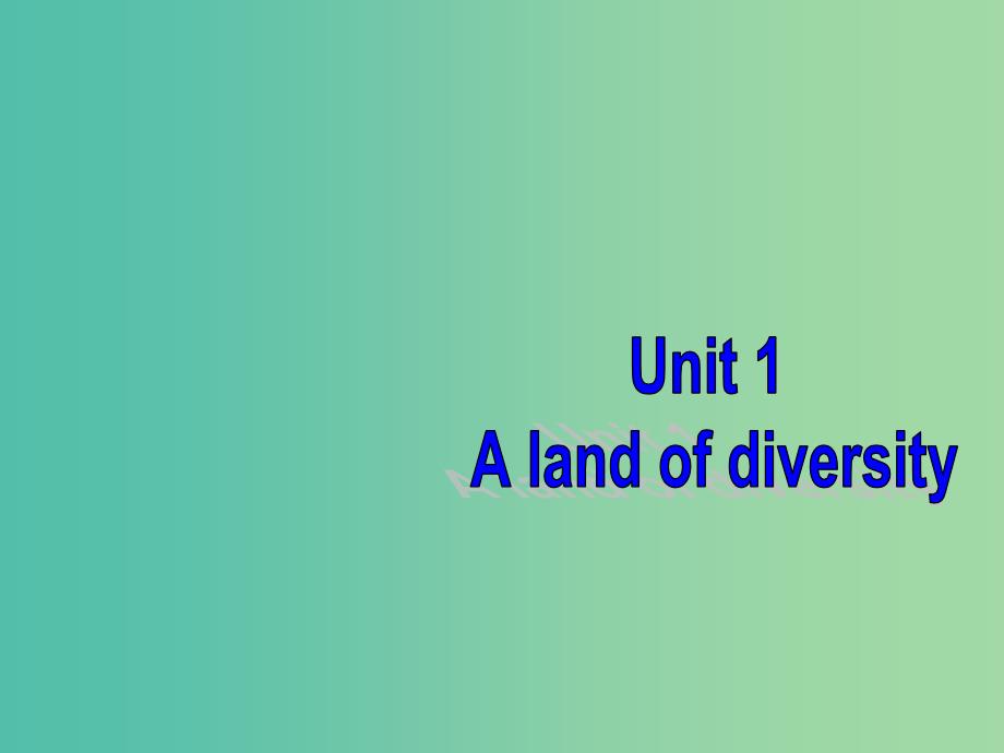 高中英语复习 Unit 1 A land of diversity课件 新人教版选修8.ppt_第1页