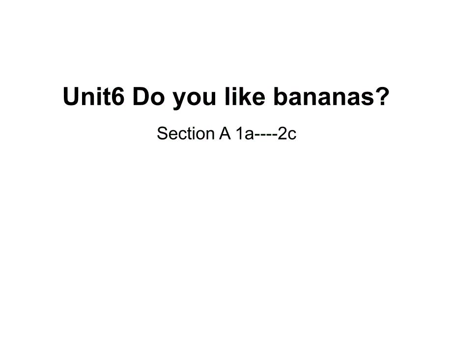 人教版英语七上课件Unit6DoyoulikebananasSectionA1a2c共29张PPT_第1页