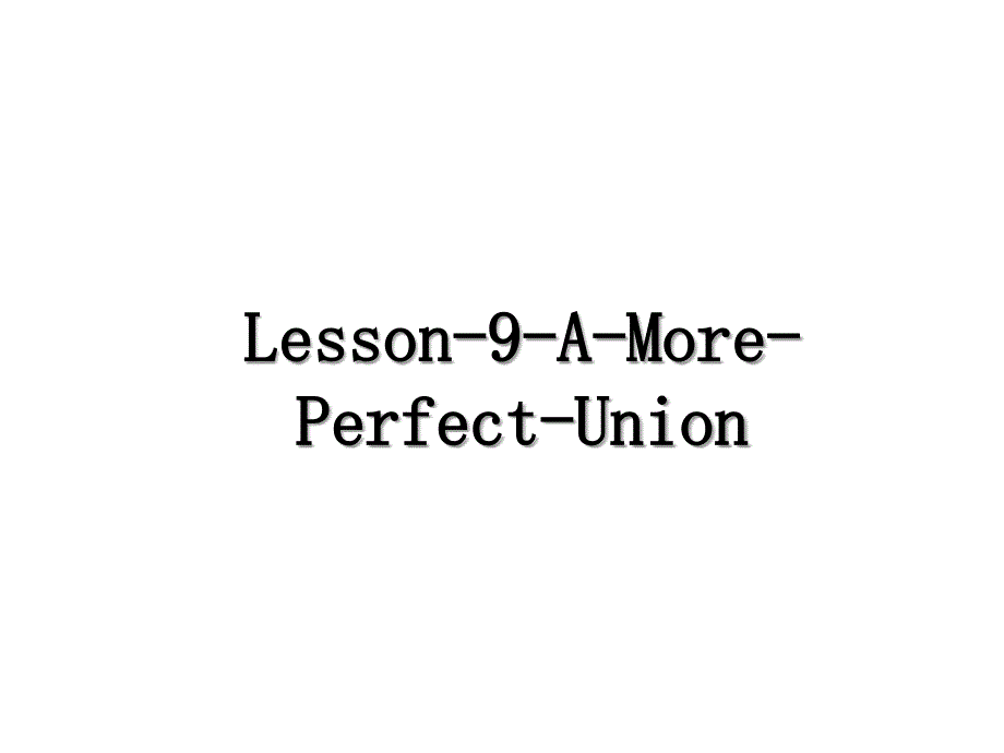 Lesson-9-A-More-Perfect-Union_第1页