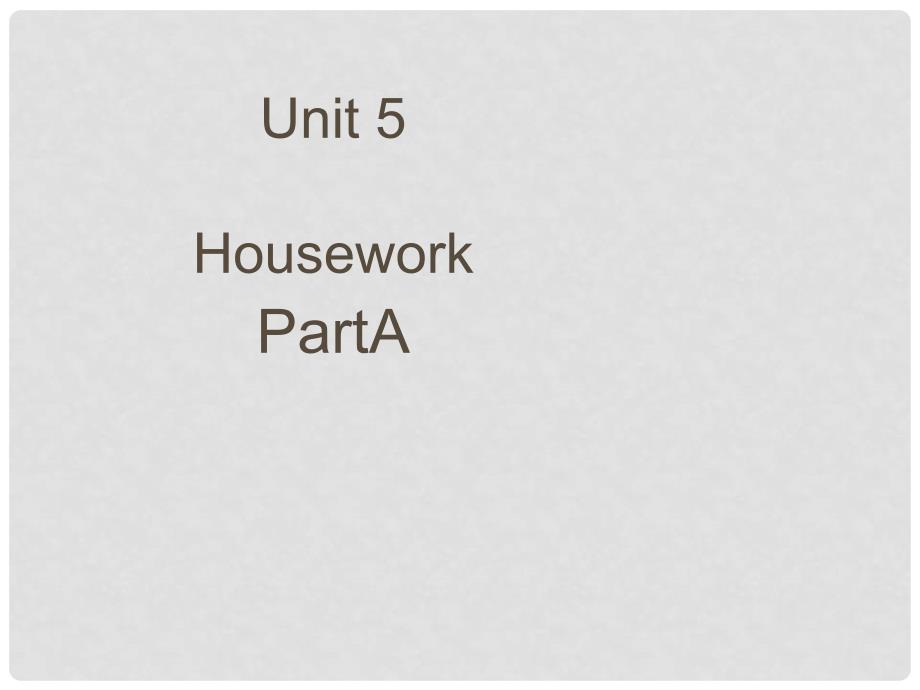 六年级英语上册 Unit 5《Housework》（Part A）课件1 （新版）闽教版_第1页