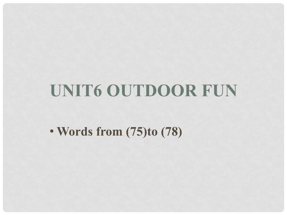 江苏省连云港市东海县七年级英语下册 Unit 6 Outdoor fun Wordlist 2课件 （新版）牛津版_第1页