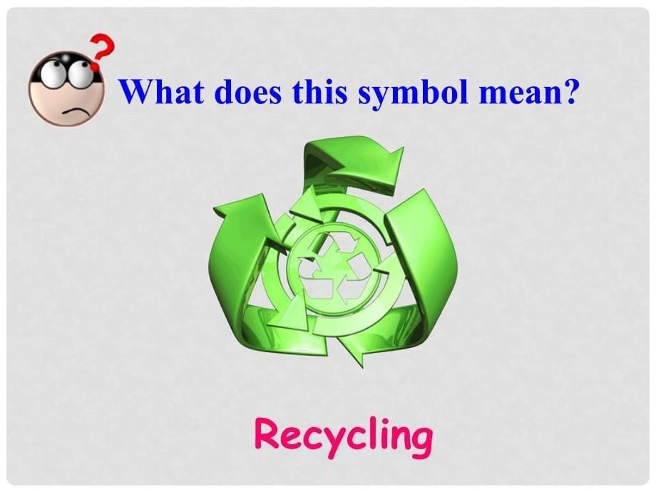 九年级英语上册 Module 12 Save our world Unit 2 Repeat these three words daily reduce reuse and recycle课件 （新版）外研版_第5页