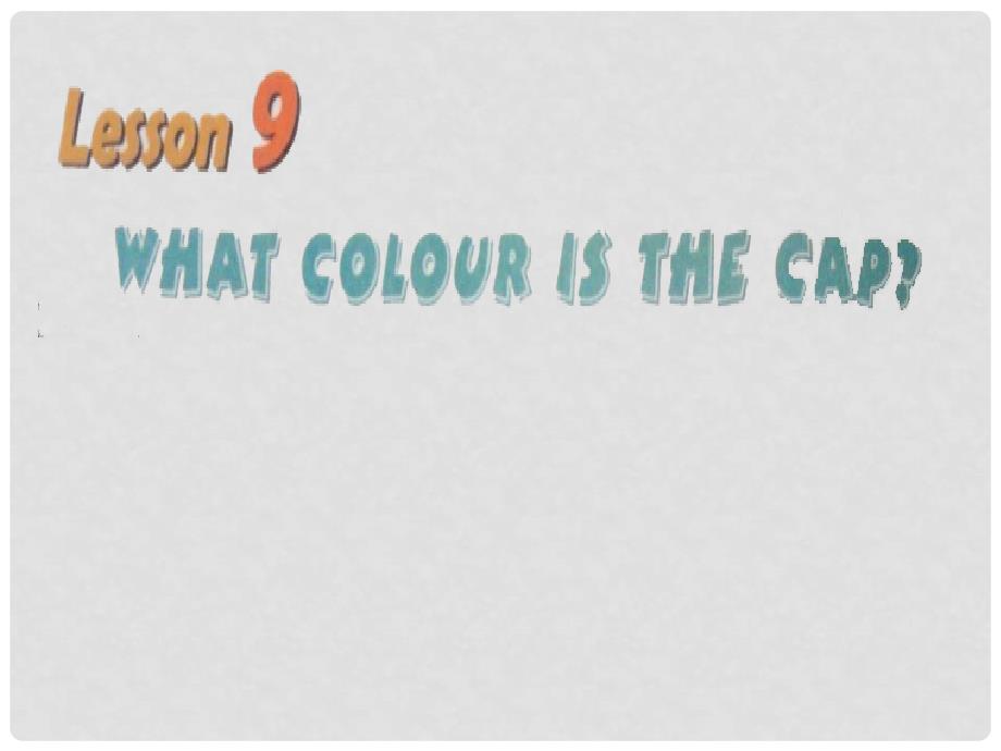 三年级英语上册 Lesson 9 What colour is the cap课件3 科普版_第1页