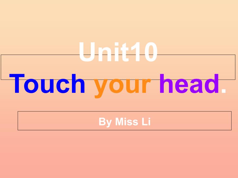 三年级英语上册Unit10Touchyouthead课件2湘少版.ppt_第1页