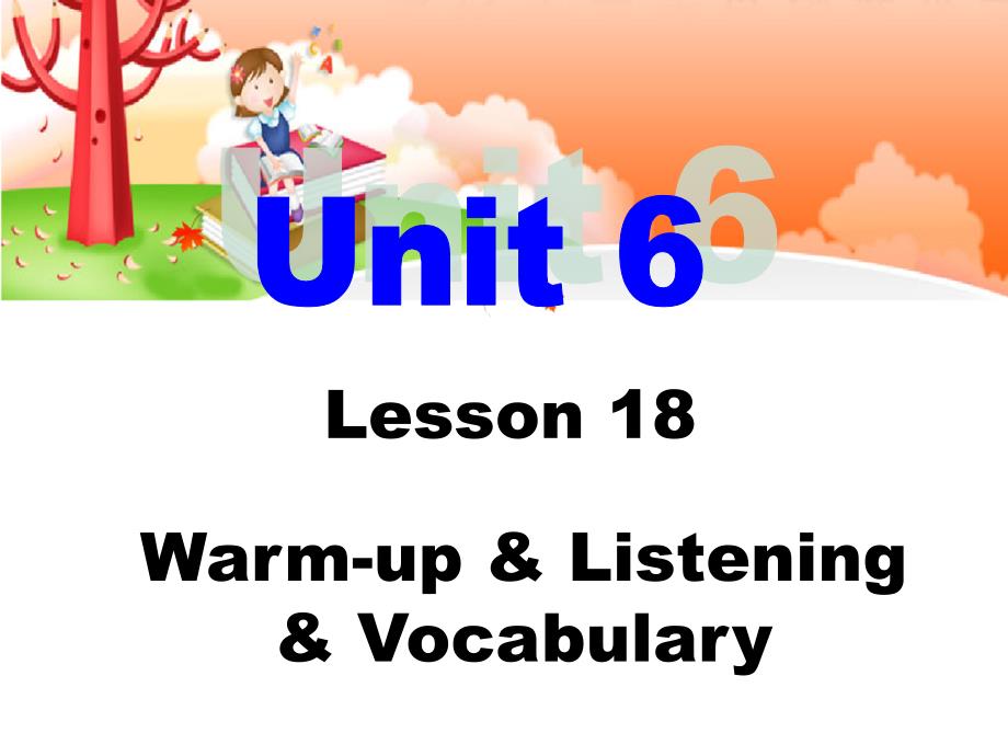 Unit6Lesson18Warmup,listening,Vocabulary[精选文档]_第1页