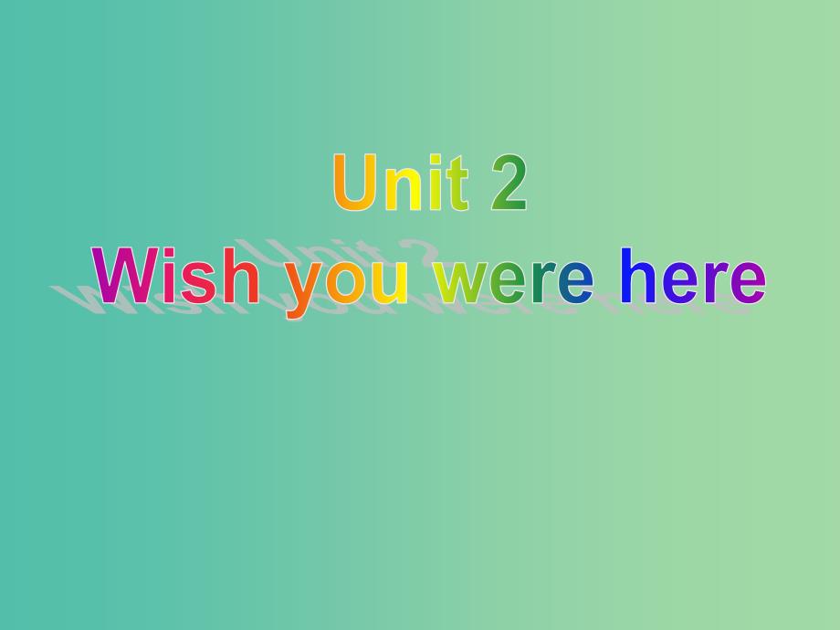 高中英语 Unit2 Wish you were here Language points课件 牛津译林版必修2.ppt_第1页