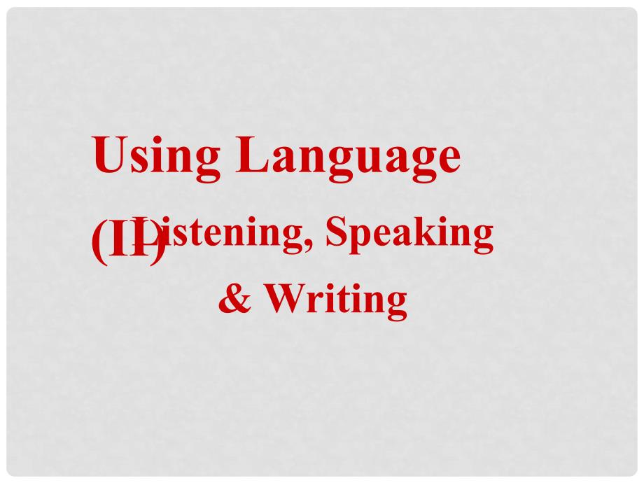 高中英语 Listening,speaking and writing课件 新人教版必修5_第2页