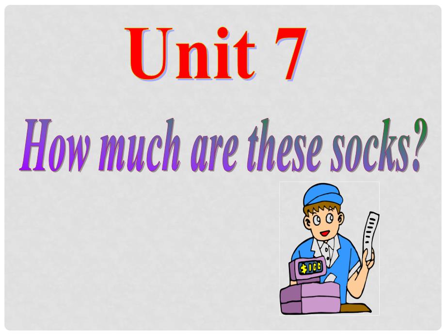 山东省东营市河口区实验学校七年级英语上册 Unit 7 How much are these socks Section A 1课件 （新版）人教新目标版_第2页