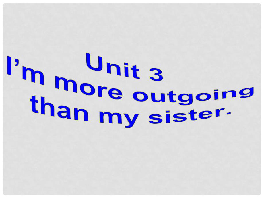 陕西省石泉县八年级英语上册 Unit 3 I&#39;m more outgoing than my sister Section B（1a1e）课件1 （新版）人教新目标版_第1页