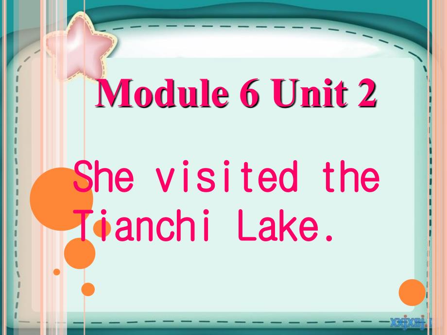 外研版三起六下Module 6 Unit 2She visited the Tianchi Lake课件2_第1页