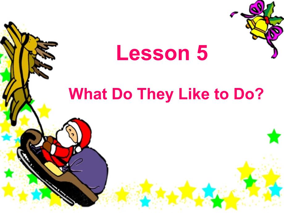 冀教版英语五上Lesson 4 What Do They Like to Do课件3_第3页