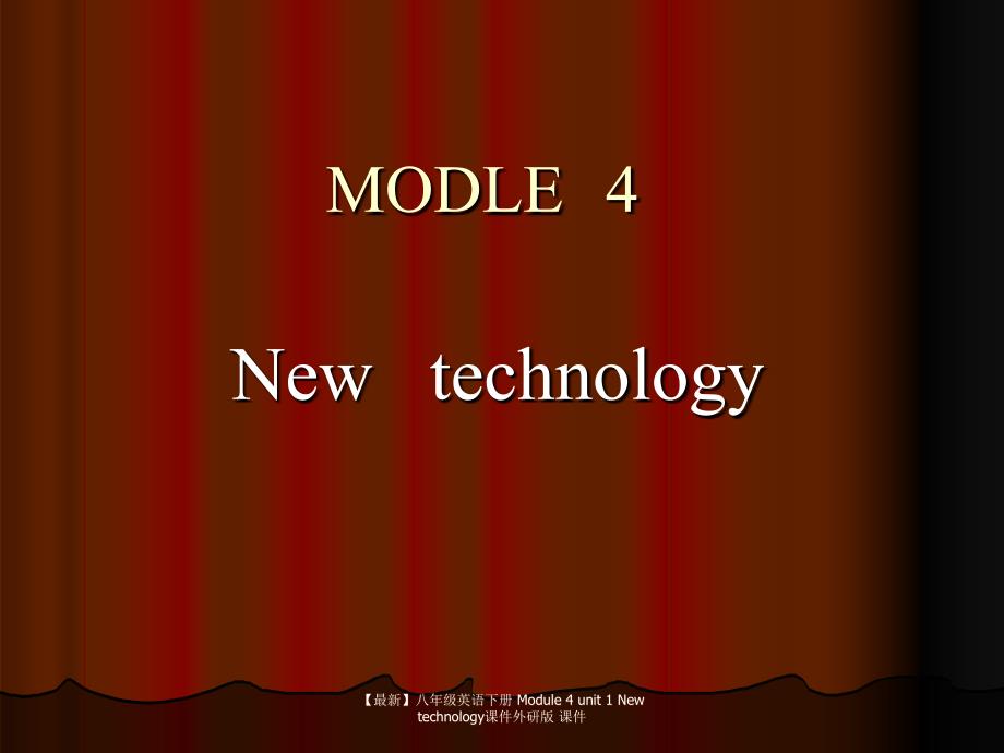 最新八年级英语下册Module4unit1Newtechnology课件外研版课件_第1页