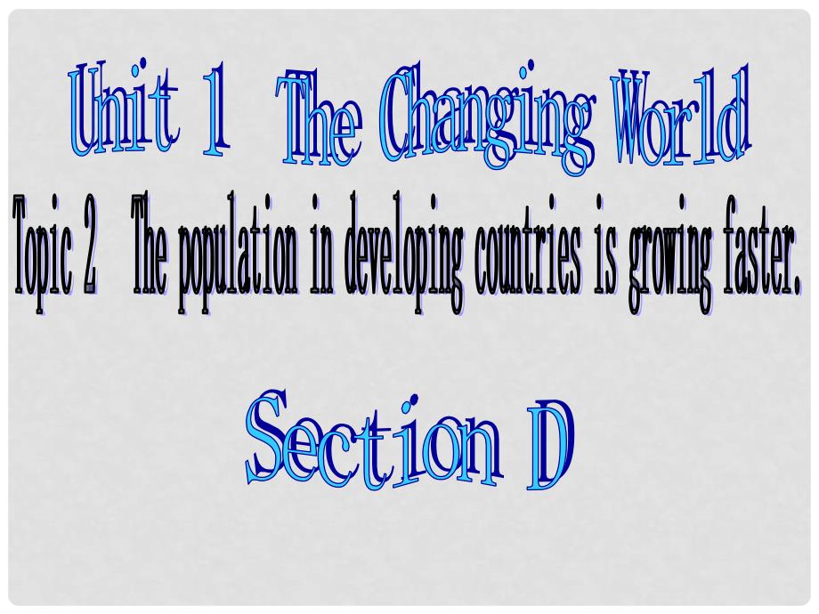 福建省莆田市涵江区九年级英语上册 Unit 1 The Changing World Topic 2 The population in developing countries is growing faster Section D课件 （新版）仁爱版_第1页