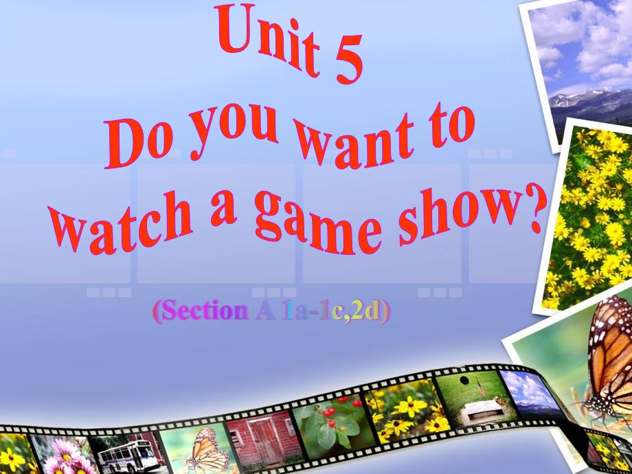 姚雪梅四川1号工作坊课例Unit5DoyouwanttowatchagameshowSectionA1_第1页