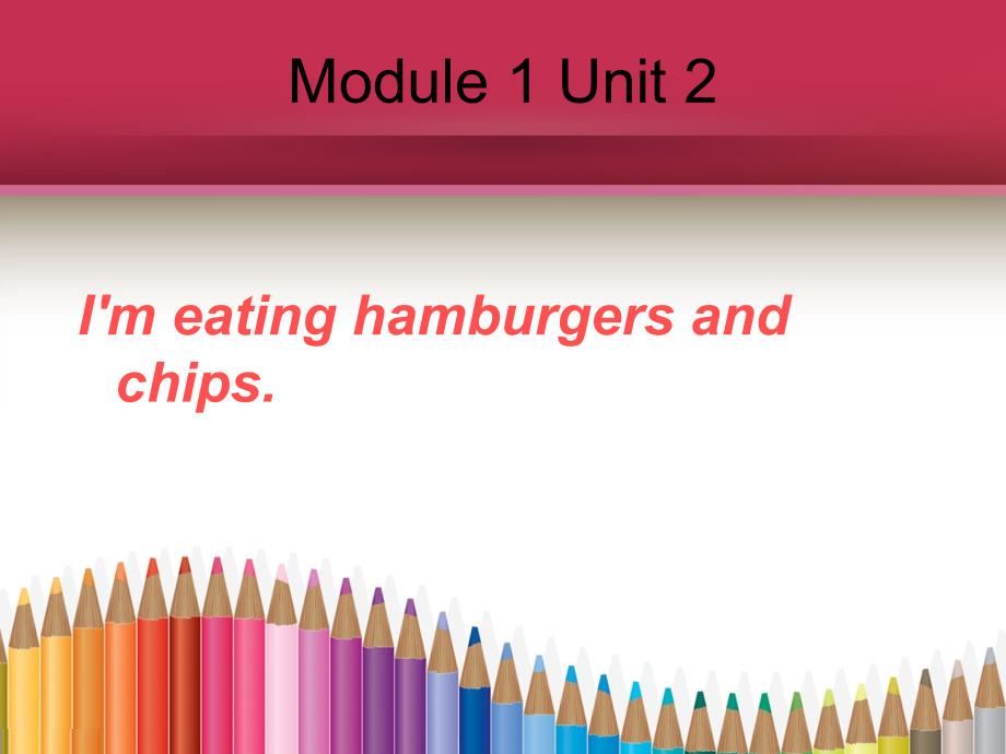 外研版一起三上Module 1Unit 2 I’m eating hamburgers and chipsppt课件1_第1页