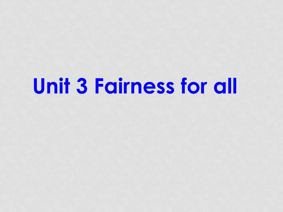 高中英语：Unit 3 Fairness for all（Reading）课件（1）（新人教版选修10）_第1页