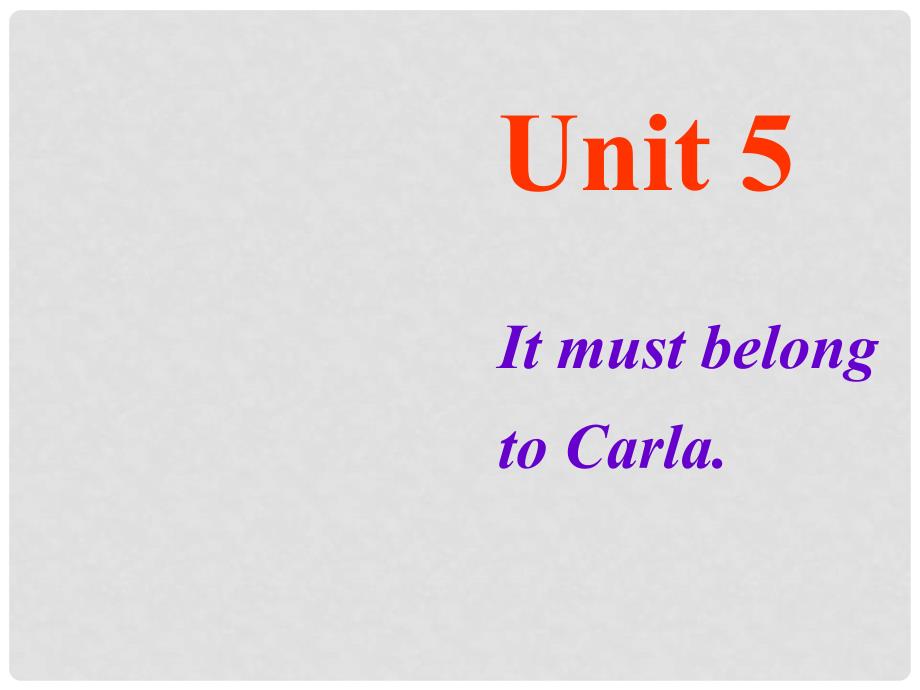 甘肃省兰州三十一中九年级英语上册 unit 5《It must belong to Carla》section B课件 人教新目标版_第2页