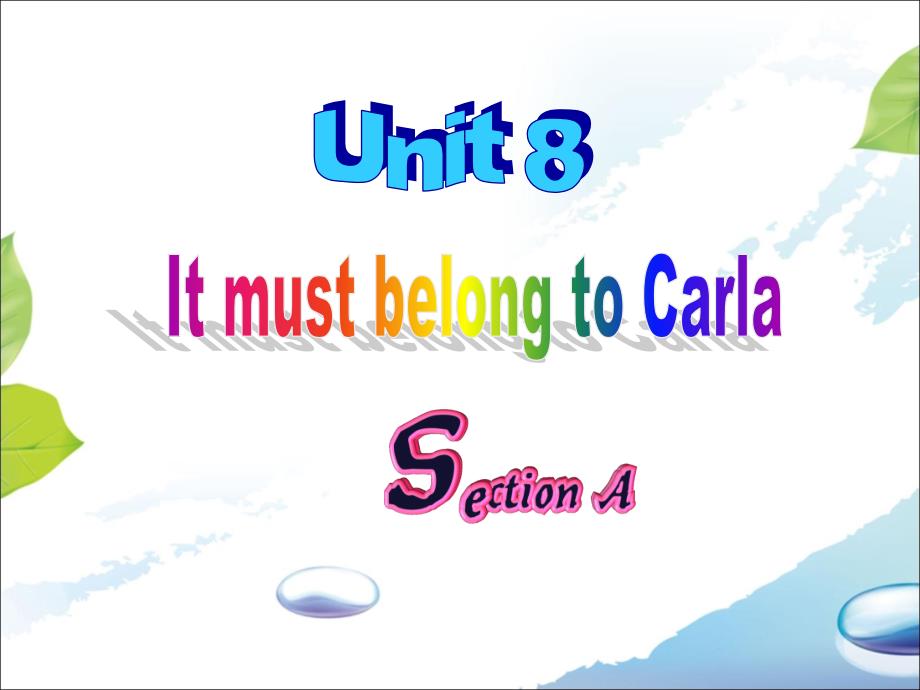 Unit8ItmustbelongtoCarlaSectionA课件_第1页