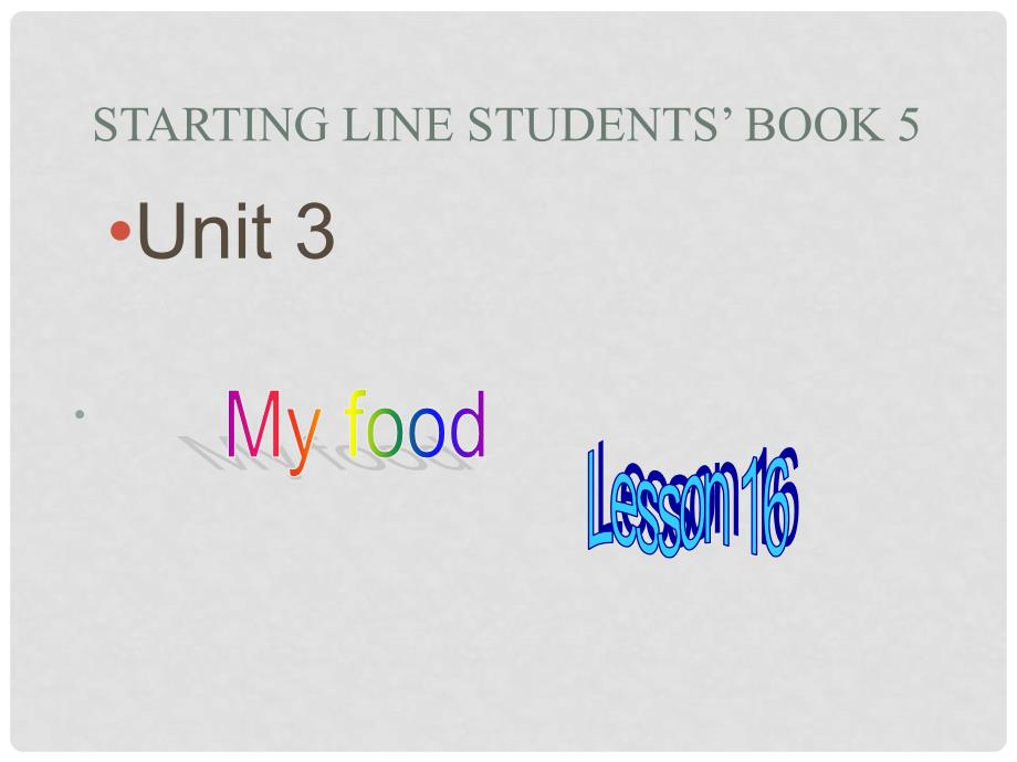 三年级英语上册《Unit 3 My Food》（Lesson 16）课件人教新起点_第1页