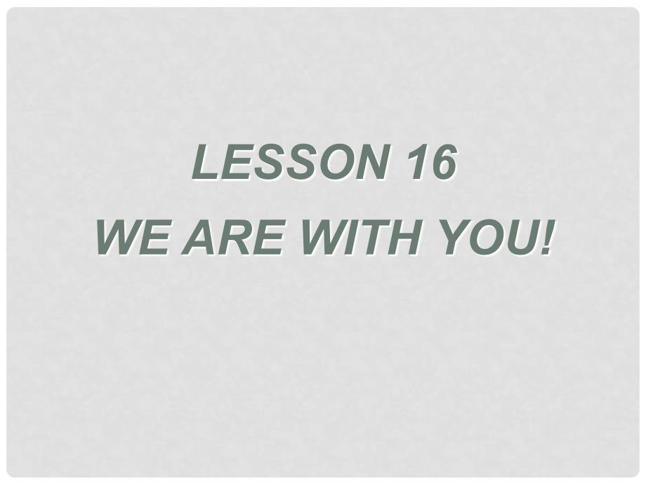 七年级英语下册 Unit 3 Lesson 16 We Are with You!课件 （新版）冀教版_第2页