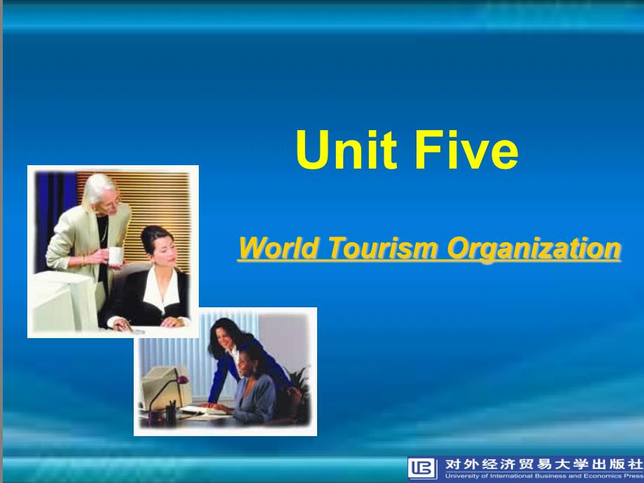 商务英语综合教程上册Unit 5World Tourism Organisation_第1页