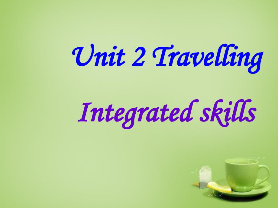 江苏省姜堰区叶甸初级中学八年级英语下册 Unit 2 Travelling Integrated Skills课件_第1页