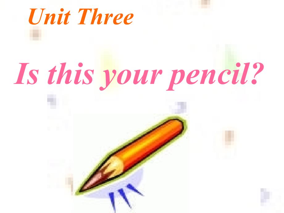 unit3_Is_this_your_pencilsectionA第一课时_第2页