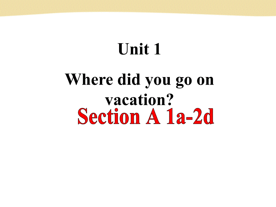 最新版Unit1SectionA1a2d精品课件_第2页