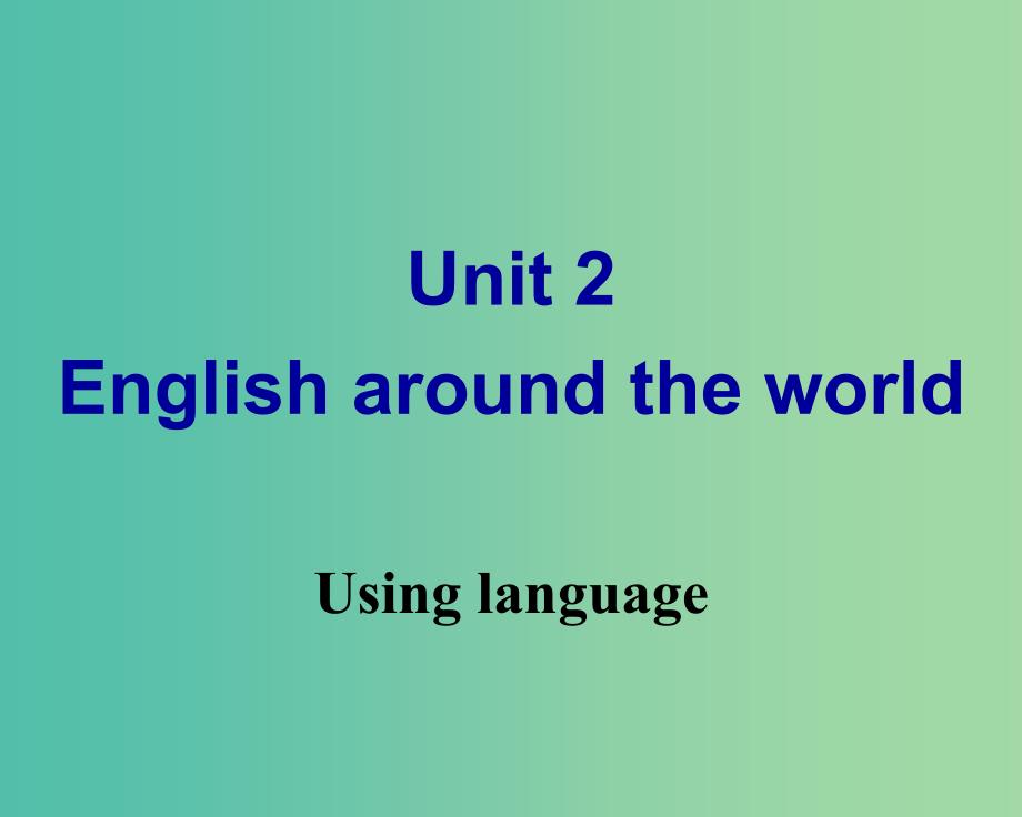 高中英语 Unit 2 English around the world Using language课件 新人教版必修1.ppt_第1页