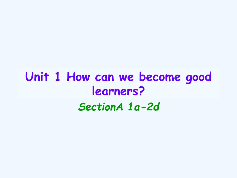 Unit1Howcanwebecomegoodlearners1a2d_第1页