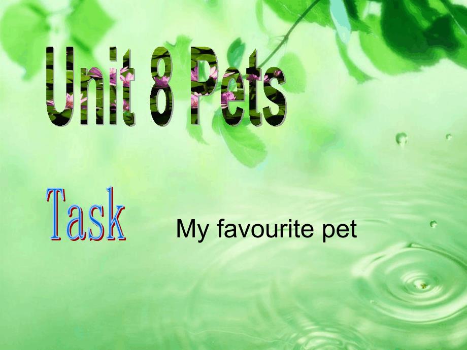 七年级英语下册unit8PetsTaskMyfavouritepet课件新版牛津版_第1页