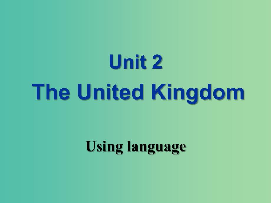 高中英语 Unit2 The United Kingdom Using language课件1 新人教版必修5.ppt_第1页