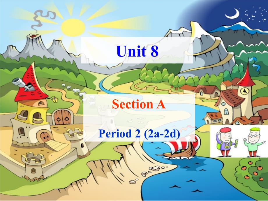 人教新版英语七年级下册Unit8SectionA2a-2d课件_第1页