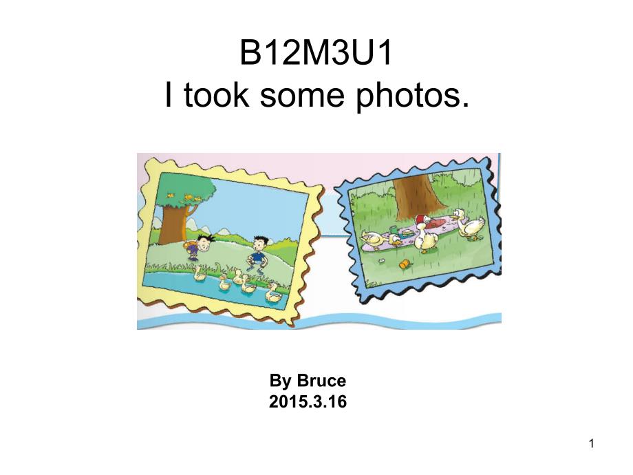 B12M3U1Itooksomephotos课堂PPT_第1页