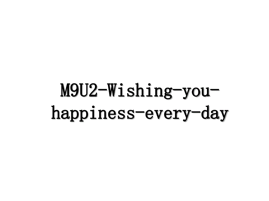 M9U2Wishingyouhappinesseveryday_第1页