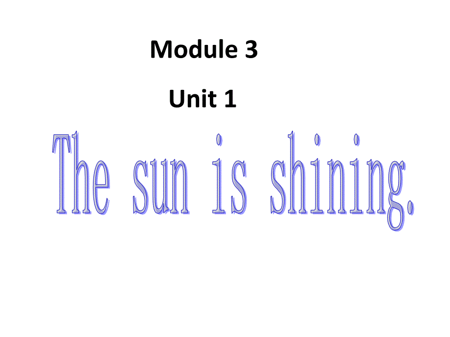 六年级下册英语课件Module3Unit1Thesunisshining外研版三起共16.ppt_第1页